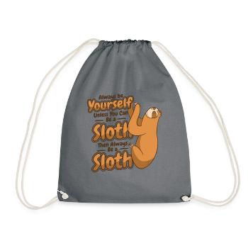Always Be Yourself Unless You Can Be A Sloth - Drawstring Bag - grey - Front