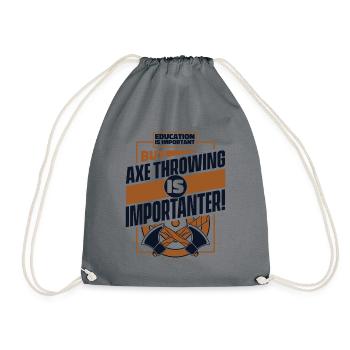 Education Is Important But Axe Throwing Is - Drawstring Bag - grey - Front
