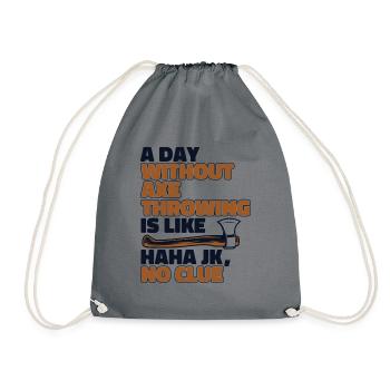 Une journée sans lancer de hache, c’est comme lancer de hache - Sac de sport léger - gris - Devant