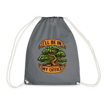 I'll Be In My Office Indoor Bonsai Bonsai Pots - Drawstring Bag - grey - Front