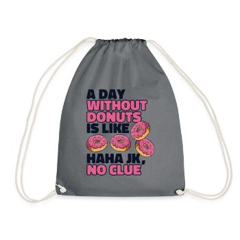 A Day Without Donuts Is Like Doughnut Glazed - Drawstring Bag - grey - Front