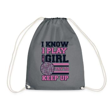 I Know I Play Like A Girl Prisonball Team Game - Drawstring Bag - grey - Front