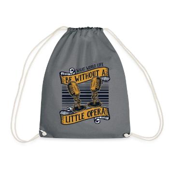 What Would Life Be Without Opera Vocalist Lover - Drawstring Bag - grey - Front