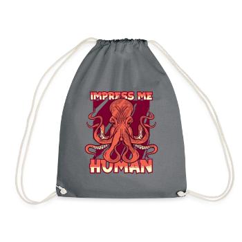 Impress Me Human Cephalopoda Octopodes Octopoda - Drawstring Bag - grey - Front