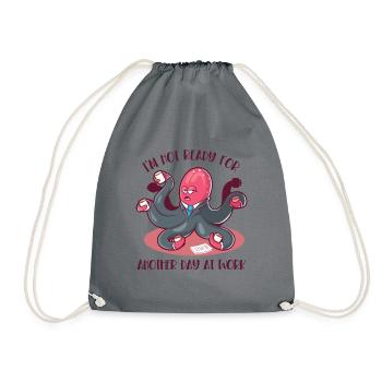 Not Ready For Another Day At Work Octopoda - Drawstring Bag - grey - Front