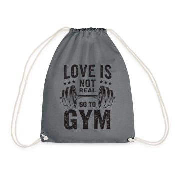 Love is not real – Go to Gym - Gym Spruch - Drawstring Bag - grey - Front