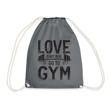 Love is not real – Go to Gym - Gym Spruch - Drawstring Bag - grey - Front