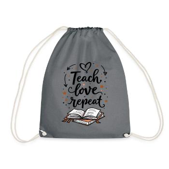 Teach Love Repeat – Teacher Educator Education School - Drawstring Bag - grey - Front