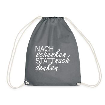 nachschenken statt nachdenken - Turnbeutel - Grau - Vorne