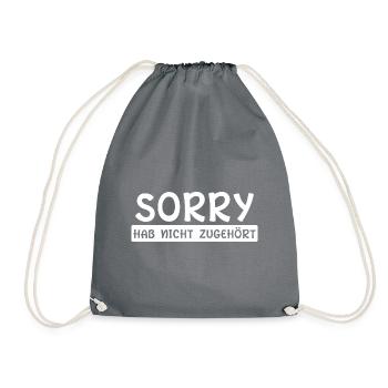 Sorry Hab nicht zugehört - Turnbeutel - Grau - Vorne