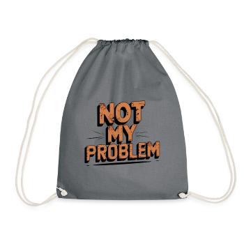 Not My Problem Statement Design - Turnbeutel - Grau - Vorne