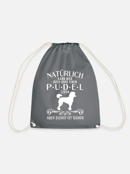 Natürlich kann man auch ohne einen Pudel leben - Turnbeutel - Grau
