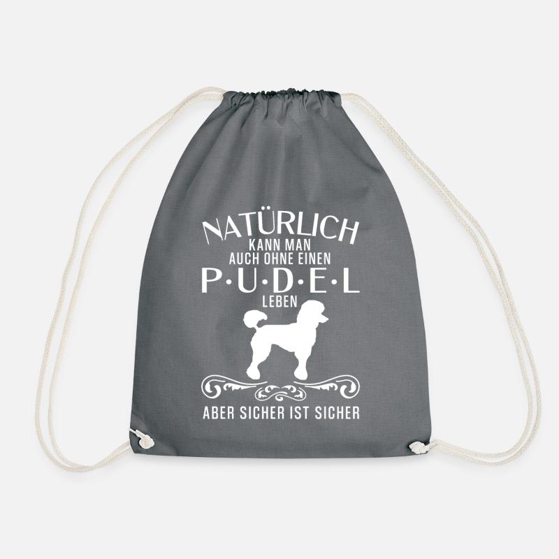 Natürlich kann man auch ohne einen Pudel leben - Turnbeutel - Grau