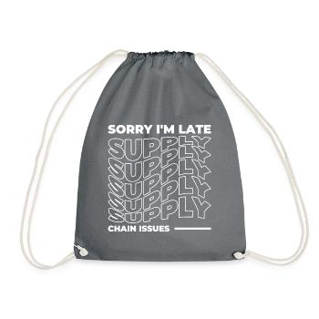 Sorry I'm Late. Supply Chain Issues - Turnbeutel - Grau - Vorne