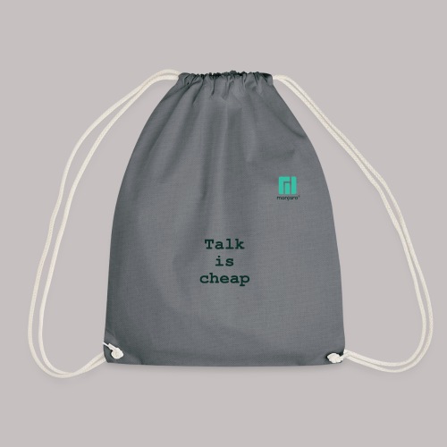 Talk is cheap ... - Drawstring Bag