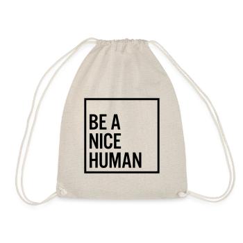 Be a nice human - Turnbeutel - Natur - Vorne