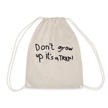 Don´t grow up it´s a trap - Turnbeutel - Natur - Vorne