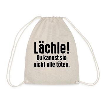 Lächle! Du kannst nicht alle töten. Toleranz Humor - Turnbeutel - Natur - Vorne