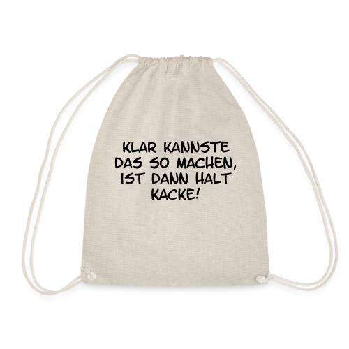 Klar kannste das so machen... - Turnbeutel