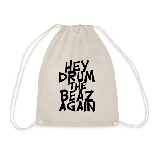 hey drum the beaz again - Turnbeutel