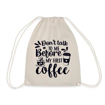 Sprich erst nach meinem ersten Kaffee mit mir. - Turnbeutel - Natur - Vorne
