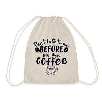 Sprich mich nicht an. Ich brauch erst einen Kaffee - Turnbeutel - Natur - Vorne