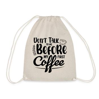 Sprich mich nicht an. Ich brauch erst einen Kaffee - Turnbeutel - Natur - Vorne