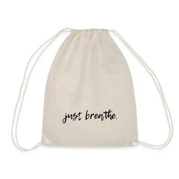Just breathe. - Drawstring Bag - nature - Front