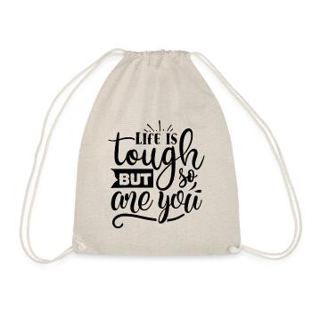 Life Is Tough But So Are You Motivational Quote - Drawstring Bag - nature - Front
