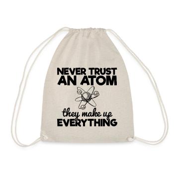 Vertraue niemals einem Atom, aus dem alles besteht - Turnbeutel - Natur - Vorne