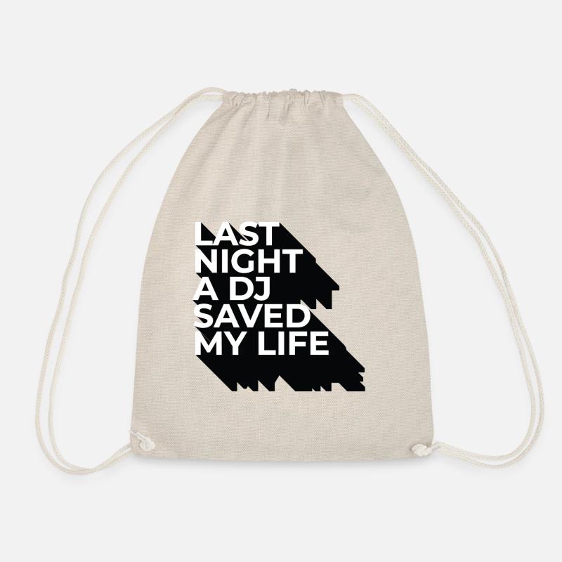 Last night a dj saved my life - Drawstring Bag - nature