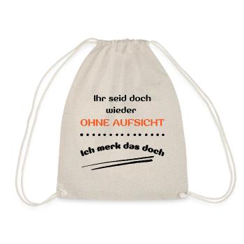 Ihr seid doch wieder ohne Aufsicht, das merk ich.. - Turnbeutel - Natur - Vorne