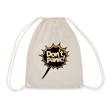 Don't Panic! Lustiger Spruch Zitat Statement - Turnbeutel - Natur - Vorne