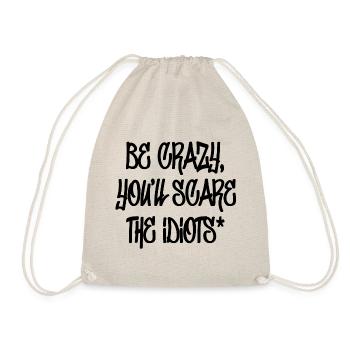 Be crazy you will scare the idiots - Sac de sport léger - nature - Devant