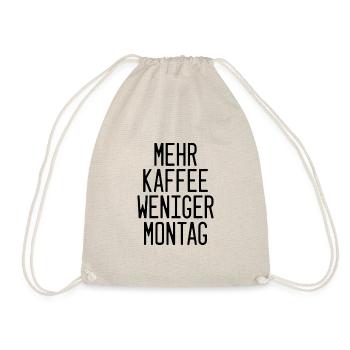 Mehr Kaffee, weniger Montag: Der perfekte Spruch - Turnbeutel - Natur - Vorne