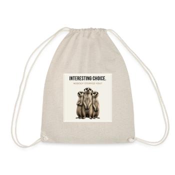 Interesting Choice Funny Meerkat - Turnbeutel - Natur - Vorne