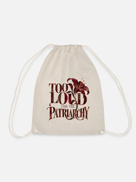 Too Loud For The Patriarchy - Turnbeutel - Natur