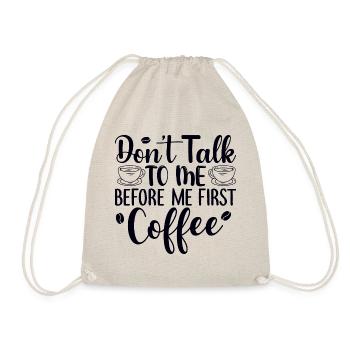 Sprich mich nicht an. Ich brauch erst einen Kaffee - Turnbeutel - Natur - Vorne
