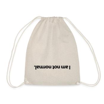 I Am Not Normal | Humor party couples funny sayings - Drawstring Bag - nature - Front