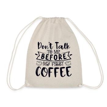 Sprich mich nicht an. Ich brauch erst einen Kaffee - Turnbeutel - Natur - Vorne