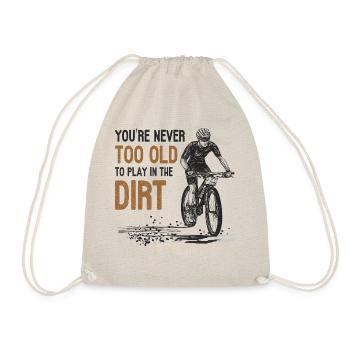 Mountain Bike Never too Old to Play in the Dirt - Drawstring Bag - nature - Front