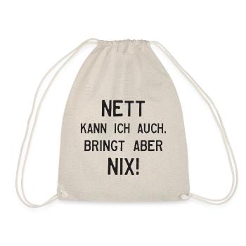NETT KANN ICH AUCH. BRINGT ABER NIX! - Turnbeutel - Natur - Vorne