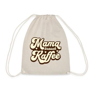 Mama brauch Kaffee - Turnbeutel - Natur - Vorne