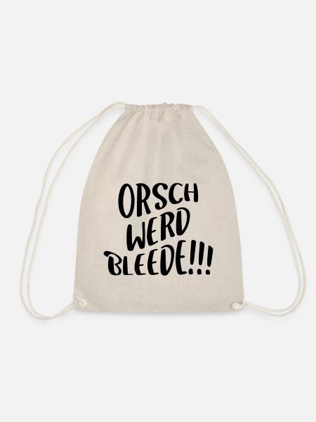 orschwerdbleede!!! - Turnbeutel - Natur