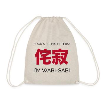 Fuck all this filters – I am Wabi-Sabi 1 - Drawstring Bag - nature - Front