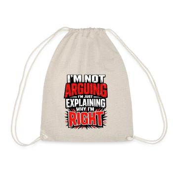 I don't argue Explain why I'm right - Drawstring Bag - nature - Front
