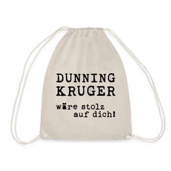 Dunning/Kruger: Stolz auf dich! Spruchdesign - Turnbeutel - Natur - Vorne
