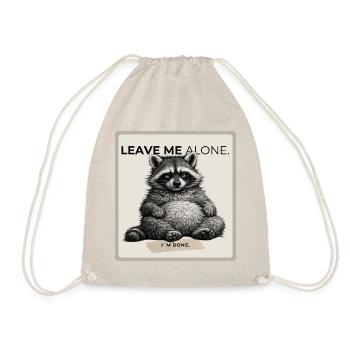 Leave Me Alone Funny Raccoon - Turnbeutel - Natur - Vorne