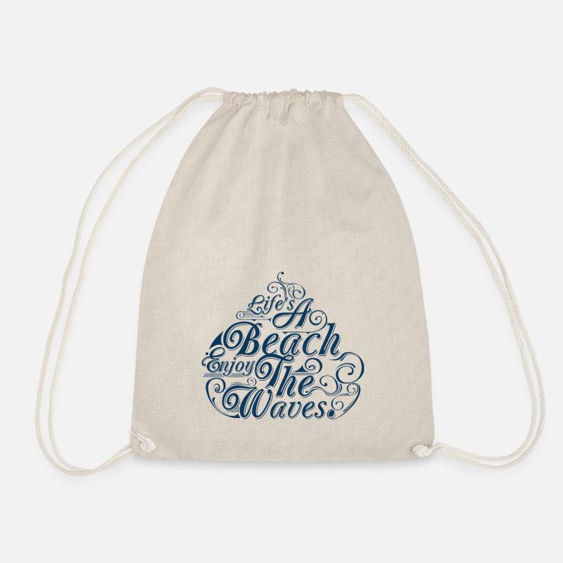 LIFE A BEACH ENJOY THE WAVES Tee Shirts - Drawstring Bag - nature