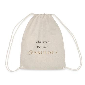 Whatever I'm still Fabulous - Elegant Luxury Quote - Turnbeutel - Natur - Vorne